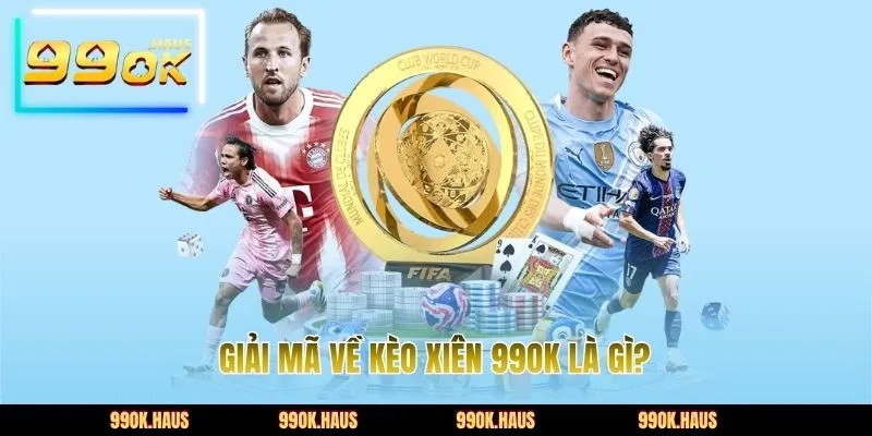 Kèo Xiên 99OK – Tuyệt Chiêu Giúp Nhân Đôi Lợi Nhuận 2 Giải mã về kèo xiên 99OK là gì?